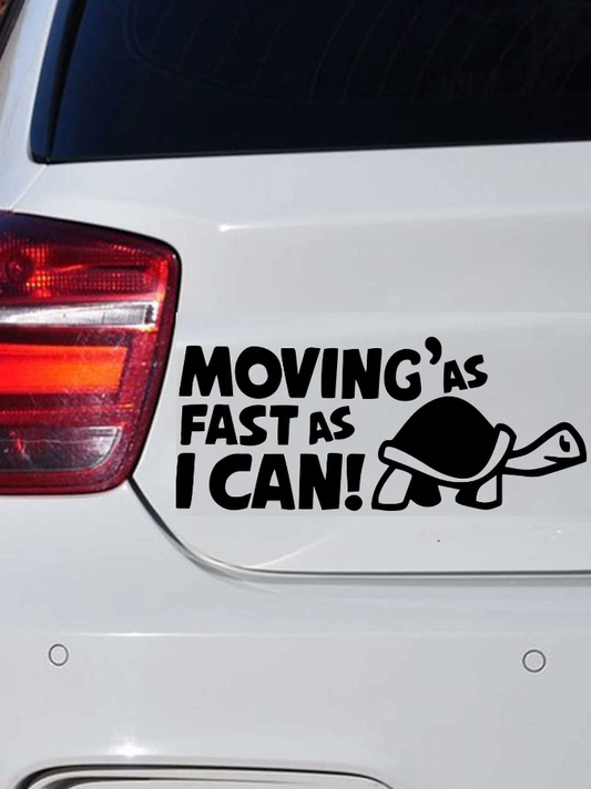 Adhesivo Decorativo Divertido "Moving As Fast As I Can!"